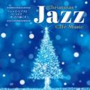 〜ジャズ・ピアノとコーラスでゆったり過ごす〜 Christmas Jazz Cafe Music